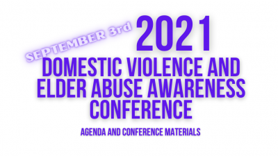 2021 Domestic Violence and Elder Abuse Awareness Conference 2021 Domestic Violence and Elder Abuse Awareness Conference